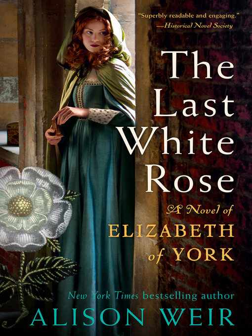 Title details for The Last White Rose by Alison Weir - Wait list